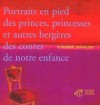 Portraits En Pied Des Princes, Princesses Et Autres Bergères Des Contes De Notre Enfance - Jo Hoestlandt, Nathalie Novi