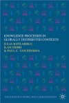 Knowledge Processes in Globally Distributed Contexts. Technology, Work and Globalization. - Julia Kotlarsky, Ilan Oshri, Paul Van Fenema