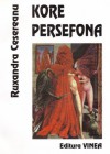 Kore Persefona - Ruxandra Cesereanu