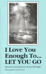 I Love You Enough To... Let You Go - Jim Mcgregor