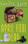 April Fool Dead - Carolyn Hart