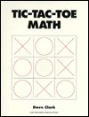 Tic-Tac-Toe Math: Grades 5-9 - David Clark