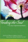 Tending the Soul: 90 Days of Spiritual Nourishment - Anita Lustrea, Melinda Schmidt, Lori Neff