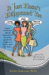 It Just Hasn't Happened Yet: Bogus, Ridiculous, Absurd Explanations as to Why You're Still Single and How to Deal with Them... Plus a Few Silly Things We Do to Ourselves - Karin Anderson