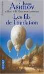 Les Fils De Fondation: En Hommage À Isaac Asimov - Isaac Asimov, Pamela Sargent