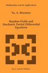 Random Fields and Stochastic Partial Differential Equations - Y.A. Rozanov, Yu A. Rozanov