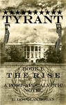 TYRANT: The Rise - L. Douglas Hogan, G. Michael Hopf