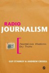 Radio Journalism - Guy Starkey, Andrew Crisell