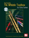 Mel Bay The Essential Tin Whistle Toolbox - Grey Larsen