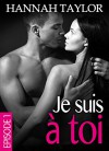 Je suis à toi - Épisode 1 (French Edition) - Hannah Taylor