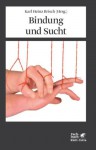 Bindung und Sucht (German Edition) - Karl Heinz Brisch