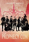 The Prophecy Con (Rogues of the Republic Book 2) - Patrick Weekes
