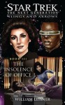 The Insolence of Office (Star Trek: The Next Generation: Slings and Arrows, #3) - William Leisner