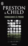 Vengeance à froid (Pendergast, #11) - Douglas Preston, Lincoln Child