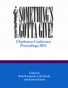 Something's Gotta Give: Conference Proceedings, 2011 - Katina Strauch, Beth Bernhardt, Leah Hinds