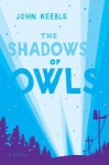 The Shadows of Owls - John Keeble