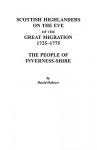 Scottish Highlanders on the Eve of the Great Migration, 1725-1775: The People of Inverness-Shire - David Dobson