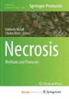 Necrosis: Methods and Protocols - Kimbery McCall, Charles Klein