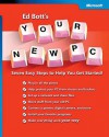 Ed Bott's Your New PC: Seven Easy Steps to Help You Get Started!: Seven Easy Steps to Help You Get Started! - Ed Bott