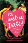 It's Just a Date: A Guide to a Sane Dating Life - Greg Behrendt, Amiira Ruotola-Behrendt