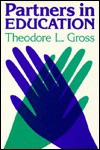 Partners in Education: How Colleges Can Work with Schools to Improve Teaching and Learning - Theodore L. Gross