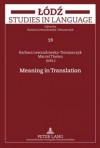 Meaning in Translation - Barbara Lewandowska-Tomaszczyk, Marcel Thelen