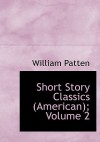 Short Story Classics (American); Volume 2 - William Patten