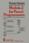 Modula 2 For Pascal Programmers - Richard Gleaves