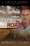 Cross Road - Barbara G. Tucker