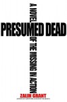 Presumed Dead: A Novel of the Missing in Action - Zalin Grant