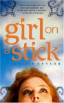 Girl on a Stick Girl on a Stick - Kathleen Bryson