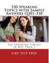 330 Speaking Topics with Sample Answers Q301-330 (360 Speaking Topics 30 Day Pack) - LIKE Test Prep