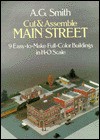 Cut and Assemble Main Street: 9 Easy-To-Make Full-Color Buildings in H-O Scale - A.G. Smith