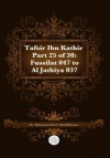 Tafsir Ibn Kathir Part 25 of 30: Fussilat 047 to Al Jathiya 037 - ابن كثير, Muhammad Saed Abdul-Rahman, Ibn Kathir