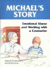 Michael's Story: Emotional Abuse and Working with a Counselor - Deborah Anderson, Martha Finne