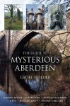 The Guide to Mysterious Aberdeen - Geoff Holder