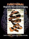 Functional Magnetic Resonance Imaging [With CDROM] - Scott A. Huettel