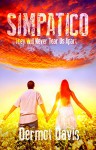 Simpatico: A Romantic Thriller (The Simpatico Series Book 1) - Dermot Davis