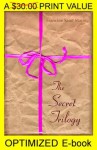 THE SECRET TRILOGY: Three Novels. One Epic Love Story. (A $30.00 PRINT VALUE - Optimized & Ad-FREE) - Francine Saint Marie, CLICK FOR MY BEST PRICES