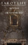 Tarot Life Book 8: Die To Your Self - Tali Goodwin, Marcus Katz