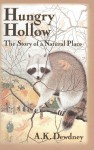 Hungry Hollow: The Story of a Natural Place - A.K. Dewdney