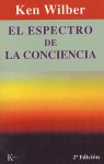 El Espectro De La Conciencia - Ken Wilber