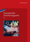 Europaische Erinnerungsorte 2: Das Haus Europa - Pim den Boer, Heinz Duchhardt, Forum Der Schweizer Geschichte, Wolfgang Schmale