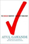 The Checklist Manifesto: How to Get Things Right - Atul Gawande