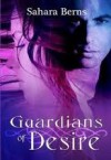 Guardians Of Desire - Sahara Berns