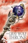 The Gray Wolf Throne. by Cinda Williams Chima - Cinda Williams Chima