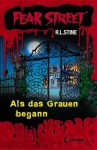 Als das Grauen begann (Fear Street, 3 In 1) - R.L. Stine, Simone Wiemken, Sabine Tandetzke, Johanna Ellsworth