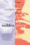 Sudden Glory: Laughter as Subversive History - Barry Sanders