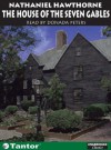 The House of the Seven Gables (Unabridged Classics in Audio) - Donada Peters, Donada Peters, Nathaniel Hawthorne