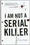 I Am Not A Serial Killer (John Cleaver Books) - Dan Wells